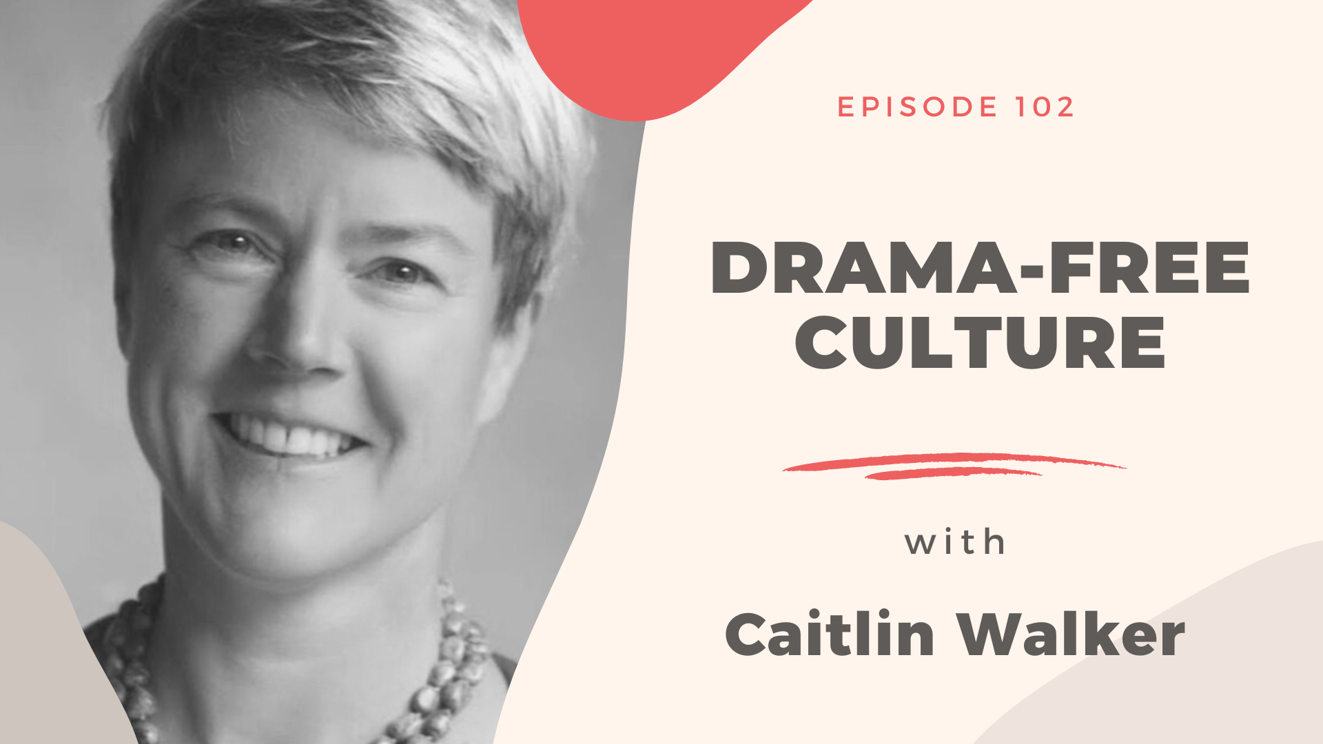 Drama-Free Culture with Cailtin Walker