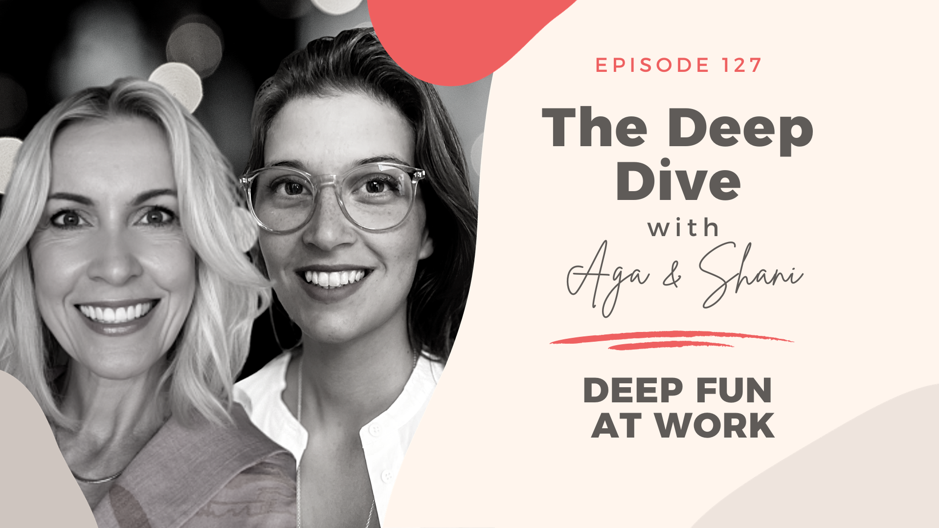 The Deep Dive with Aga and Shani